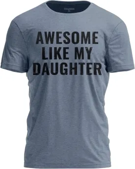 Awesome Like My Daughter | Funny Dad Joke T-Shirt Sarcastic Humor Tee for Fathers Dads