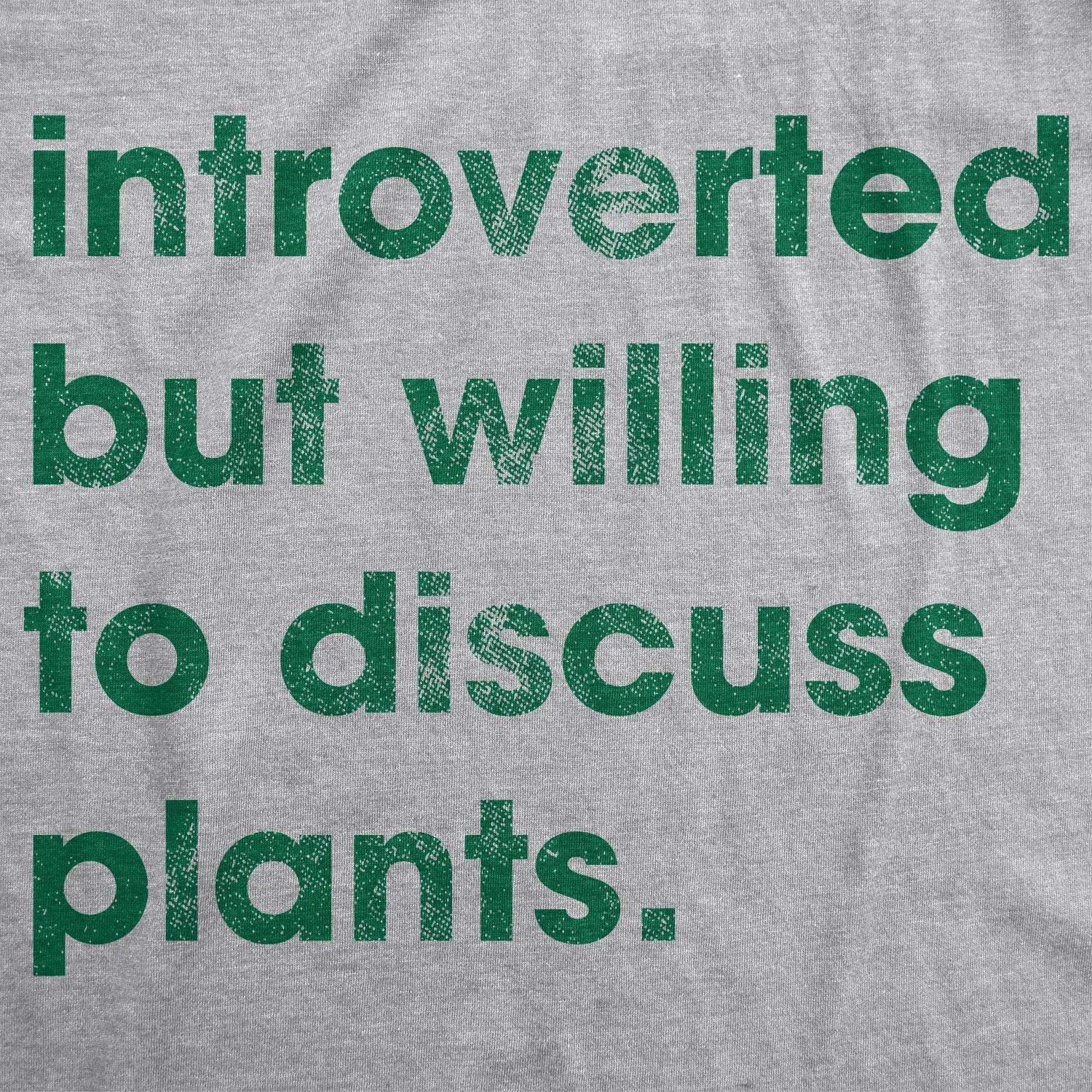 Womens Introverted But Willing to Discuss Plants T Shirt Funny Gardening Tee