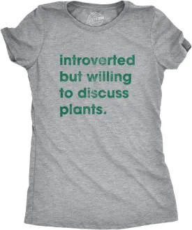 Womens Introverted But Willing to Discuss Plants T Shirt Funny Gardening Tee